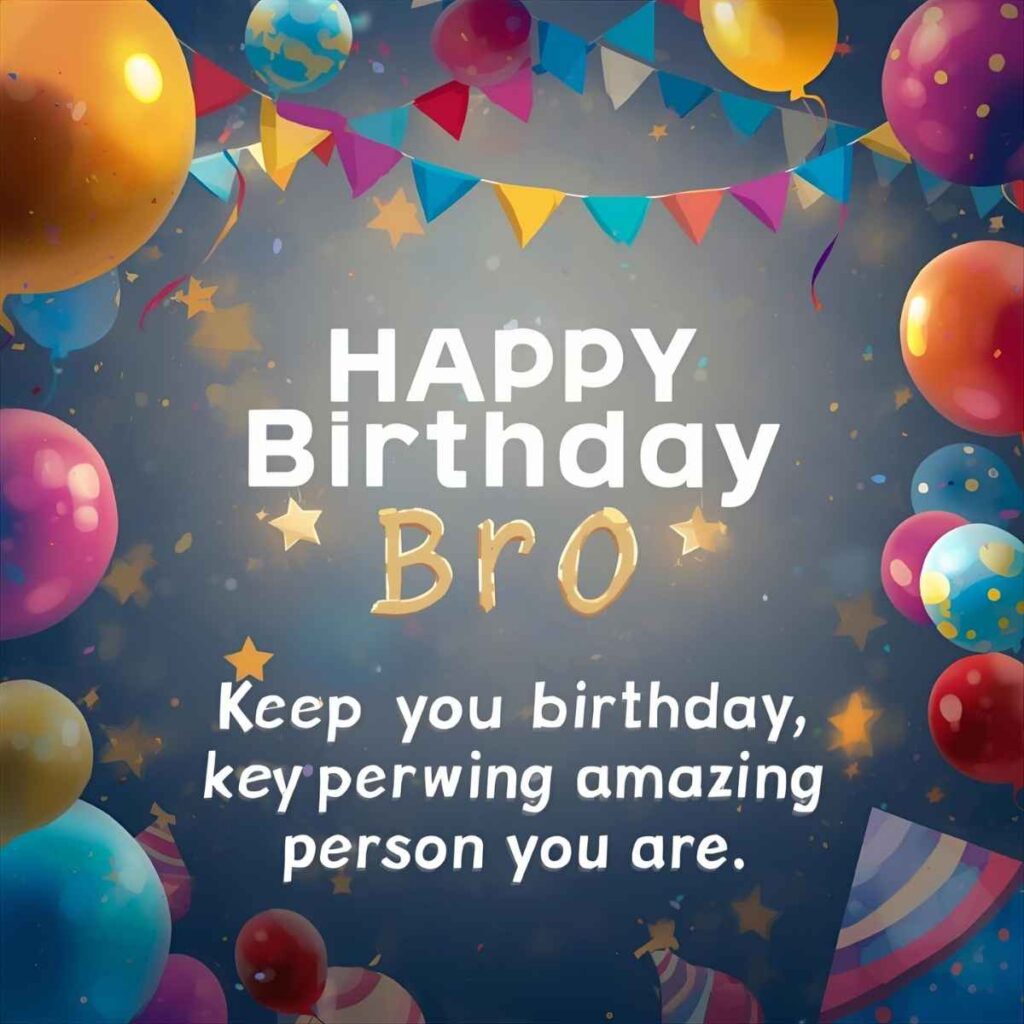 Happy Birthday Bro Wishes: