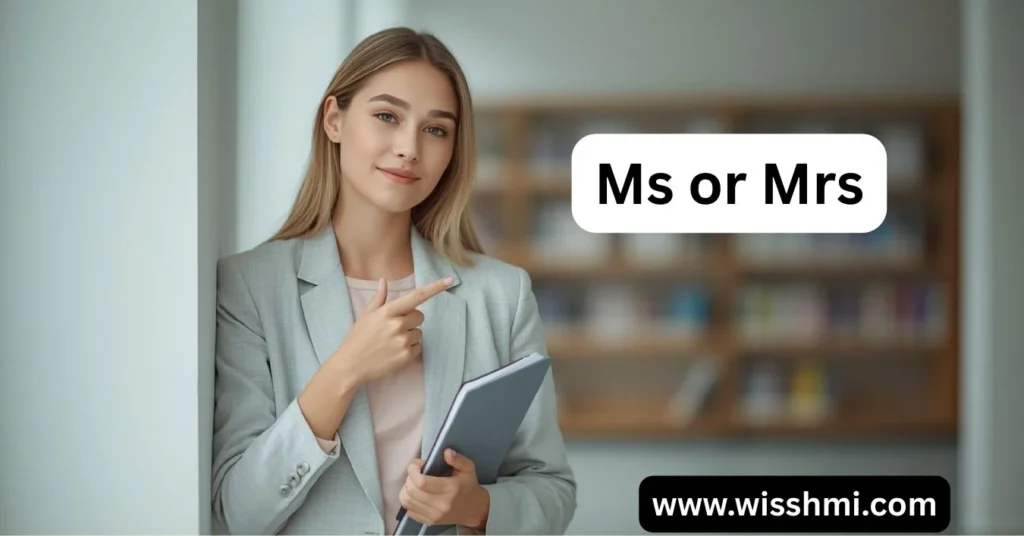 Ms or Mrs